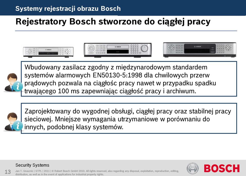 Zaprojektowany do wygodnej obsługi, ciągłej pracy oraz stabilnej pracy sieciowej.