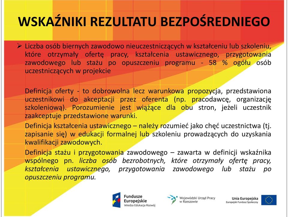 pracodawcę, organizację szkoleniową). Porozumienie jest wiążące dla obu stron, jeżeli uczestnik zaakceptuje przedstawione warunki.