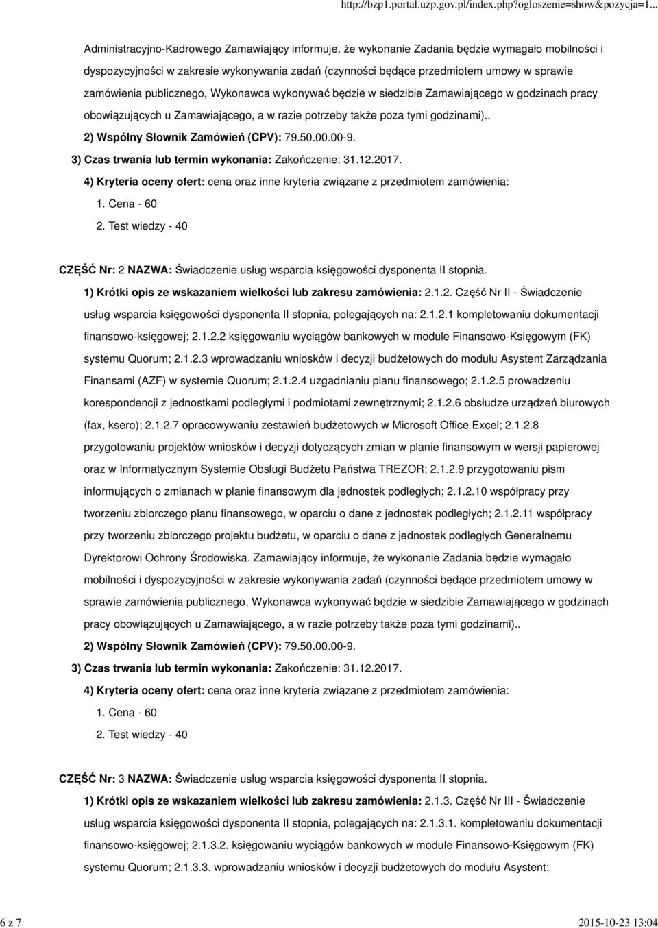 . 2) Wspólny Słownik Zamówień (CPV): 79.50.00.00-9. 3) Czas trwania lub termin wykonania: Zakończenie: 31.12.2017.