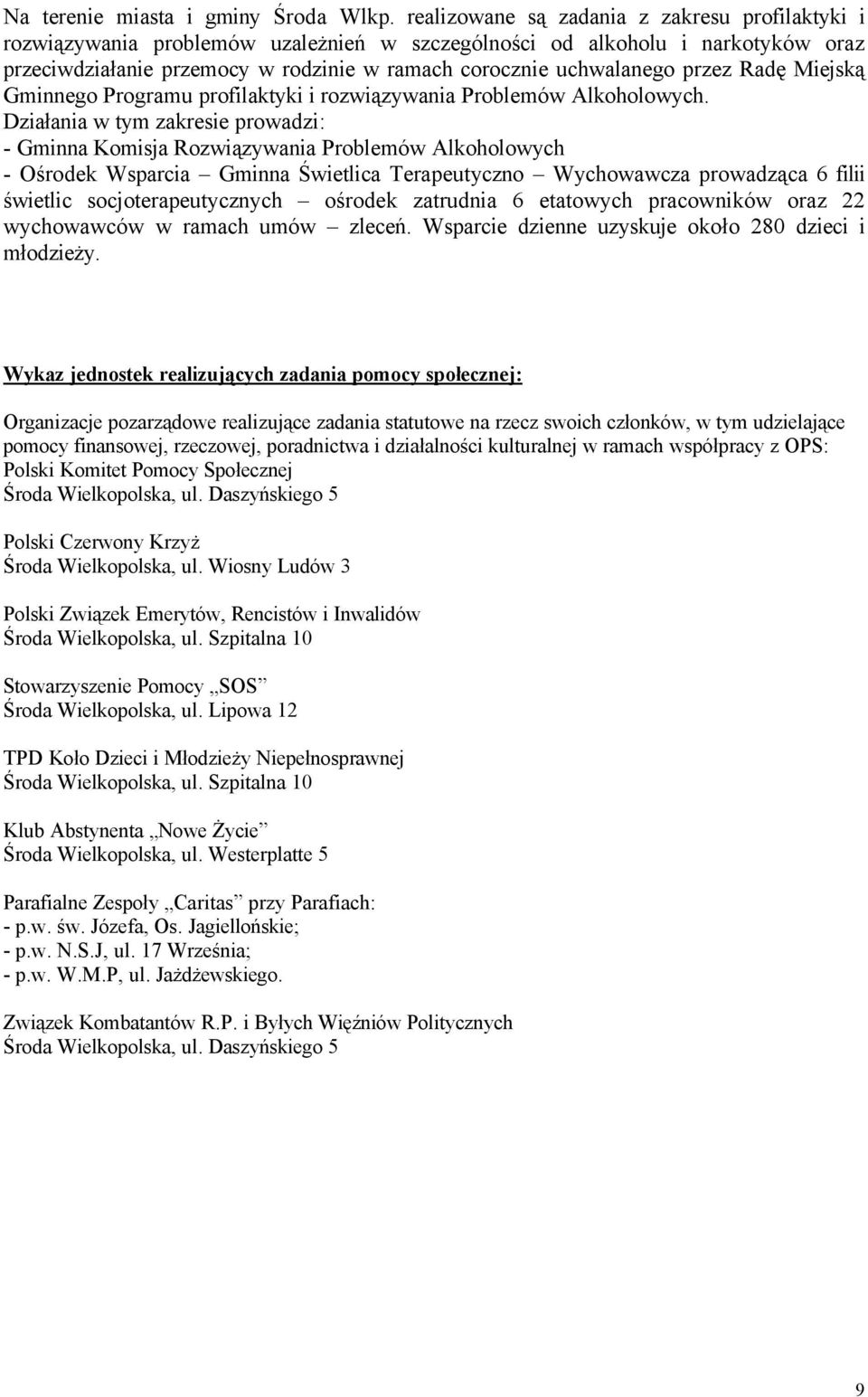 przez Radę Miejską Gminnego Programu profilaktyki i rozwiązywania Problemów Alkoholowych.