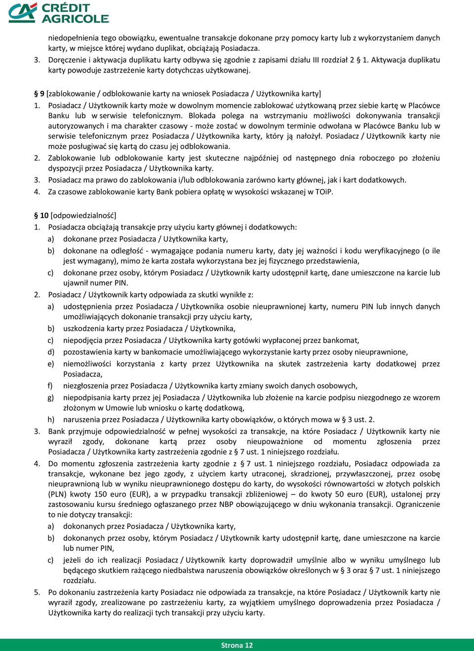 9 [zablokowanie / odblokowanie karty na wniosek Posiadacza / Użytkownika karty+ 1.