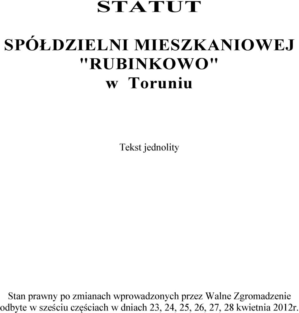 wprowadzonych przez Walne Zgromadzenie odbyte w