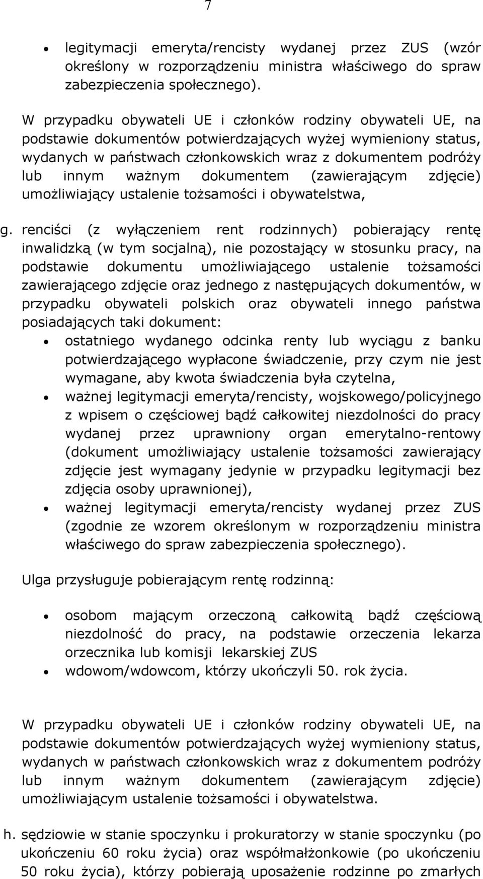 ważnym dokumentem (zawierającym zdjęcie) umożliwiający ustalenie tożsamości i obywatelstwa, g.