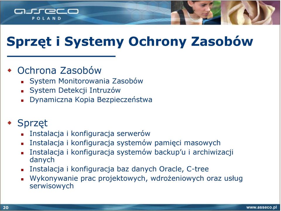 systemów pamięci masowych Instalacja i konfiguracja systemów backup u i archiwizacji danych Instalacja i