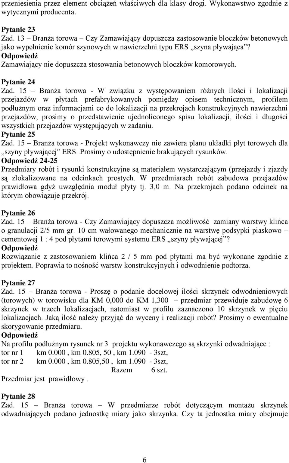 Zamawiający nie dopuszcza stosowania betonowych bloczków komorowych. Pytanie 24 Zad.