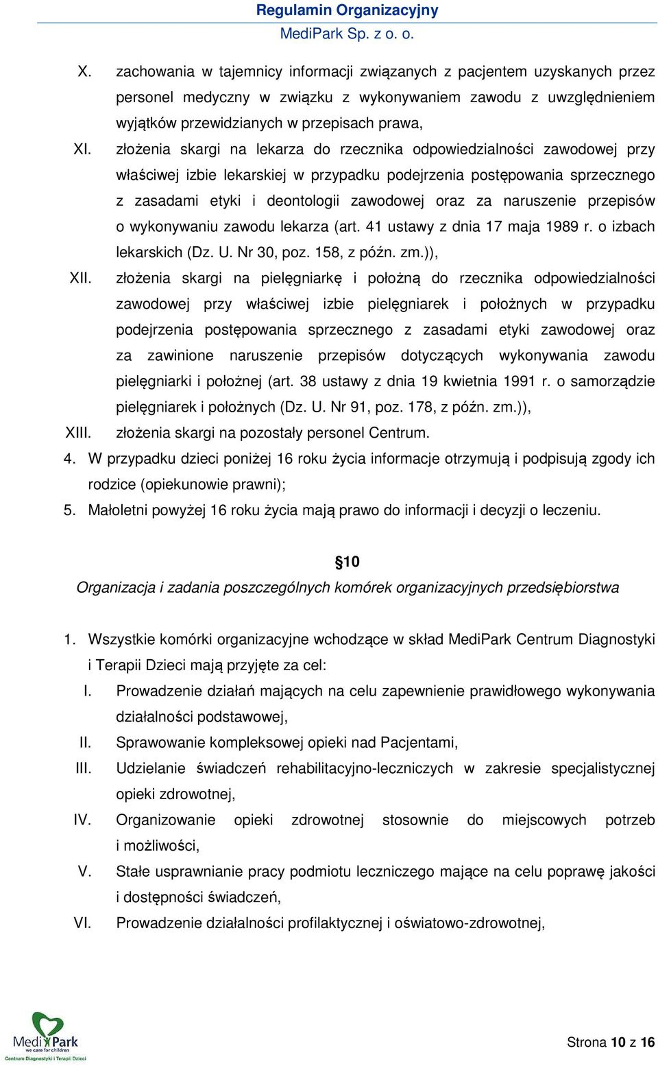 naruszenie przepisów o wykonywaniu zawodu lekarza (art. 41 ustawy z dnia 17 maja 1989 r. o izbach lekarskich (Dz. U. Nr 30, poz. 158, z późn. zm.)), XII.