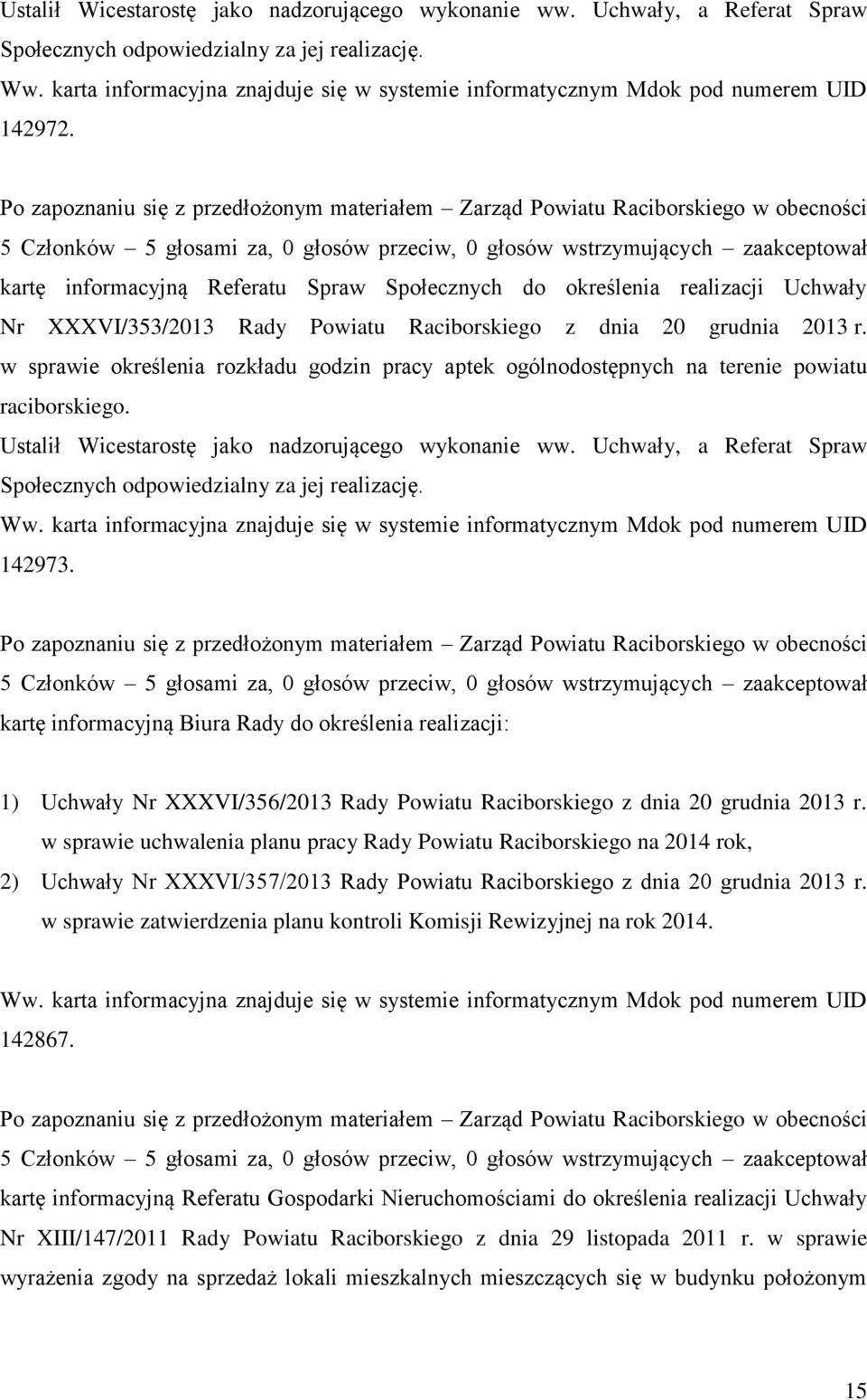 Społecznych do określenia realizacji Uchwały Nr XXXVI/353/2013 Rady Powiatu Raciborskiego z dnia 20 grudnia 2013 r.