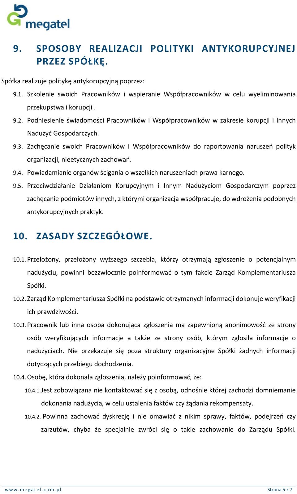 Podniesienie świadomości Pracowników i Współpracowników w zakresie korupcji i Innych Nadużyć Gospodarczych. 9.3.