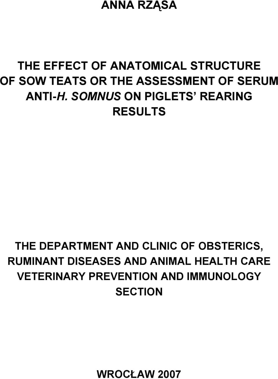 SOMNUS ON PIGLETS REARING RESULTS THE DEPARTMENT AND CLINIC OF