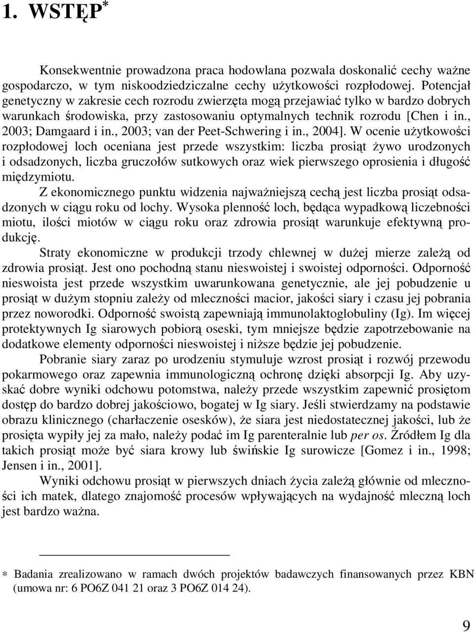 , 2003; va der Peet-Schwerig i i., 2004].