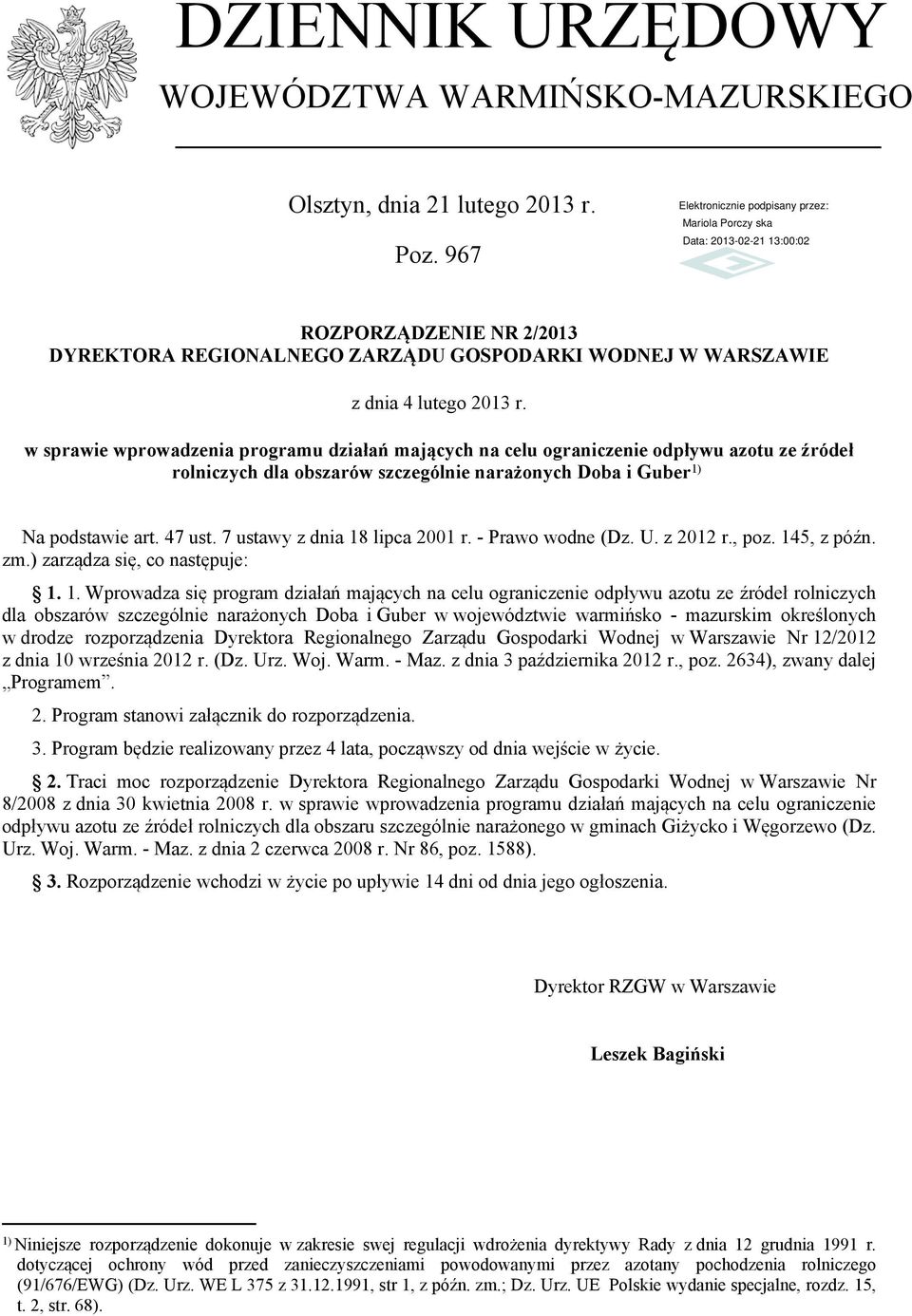 w sprawie wprowadzenia programu działań mających na celu ograniczenie odpływu azotu ze źródeł rolniczych dla obszarów szczególnie narażonych Doba i Guber 1) Na podstawie art. 47 ust.