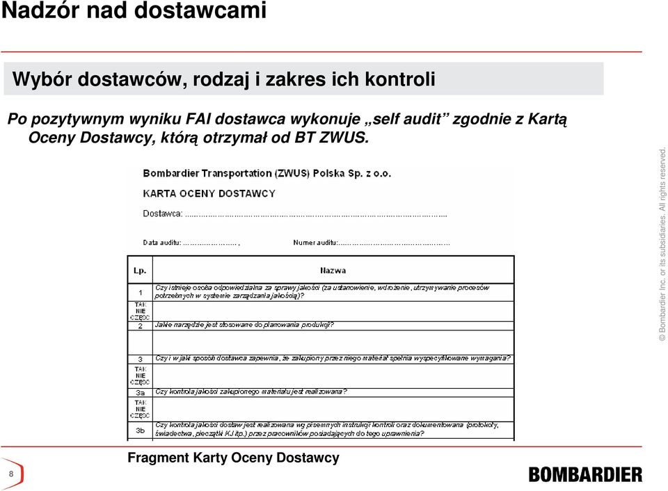 audit zgodnie z Kartą Oceny Dostawcy, którą