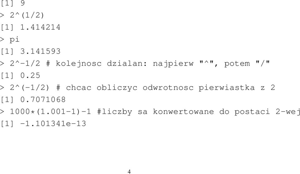 0.25 > 2^(-1/2) # chcac obliczyc odwrotnosc pierwiastka z 2 [1]
