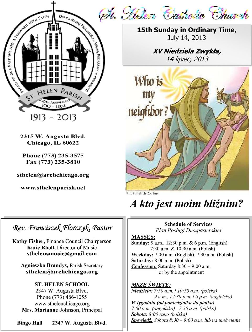 com Agnieszka Brandys, Parish Secretary sthelen@archchicago.org ST. HELEN SCHOOL 2347 W. Augusta Blvd. Phone (773) 486-1055 www.sthelenchicago.org Mrs. Marianne Johnson, Principal Bingo Hall 2347 W.