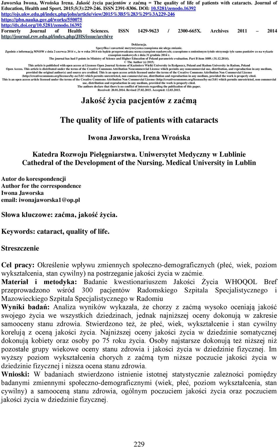 ISSN 1429-9623 / 2300-665X. Archives 2011 2014 http://journal.rsw.edu.pl/index.php/jhs/issue/archive Deklaracja. Specyfika i zawartość merytoryczna czasopisma nie ulega zmianie.