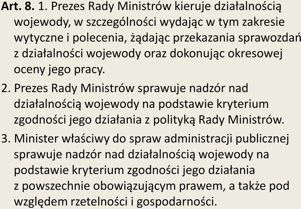 działalności wojewody oraz dokonując okresowej oceny jego pracy. 2.