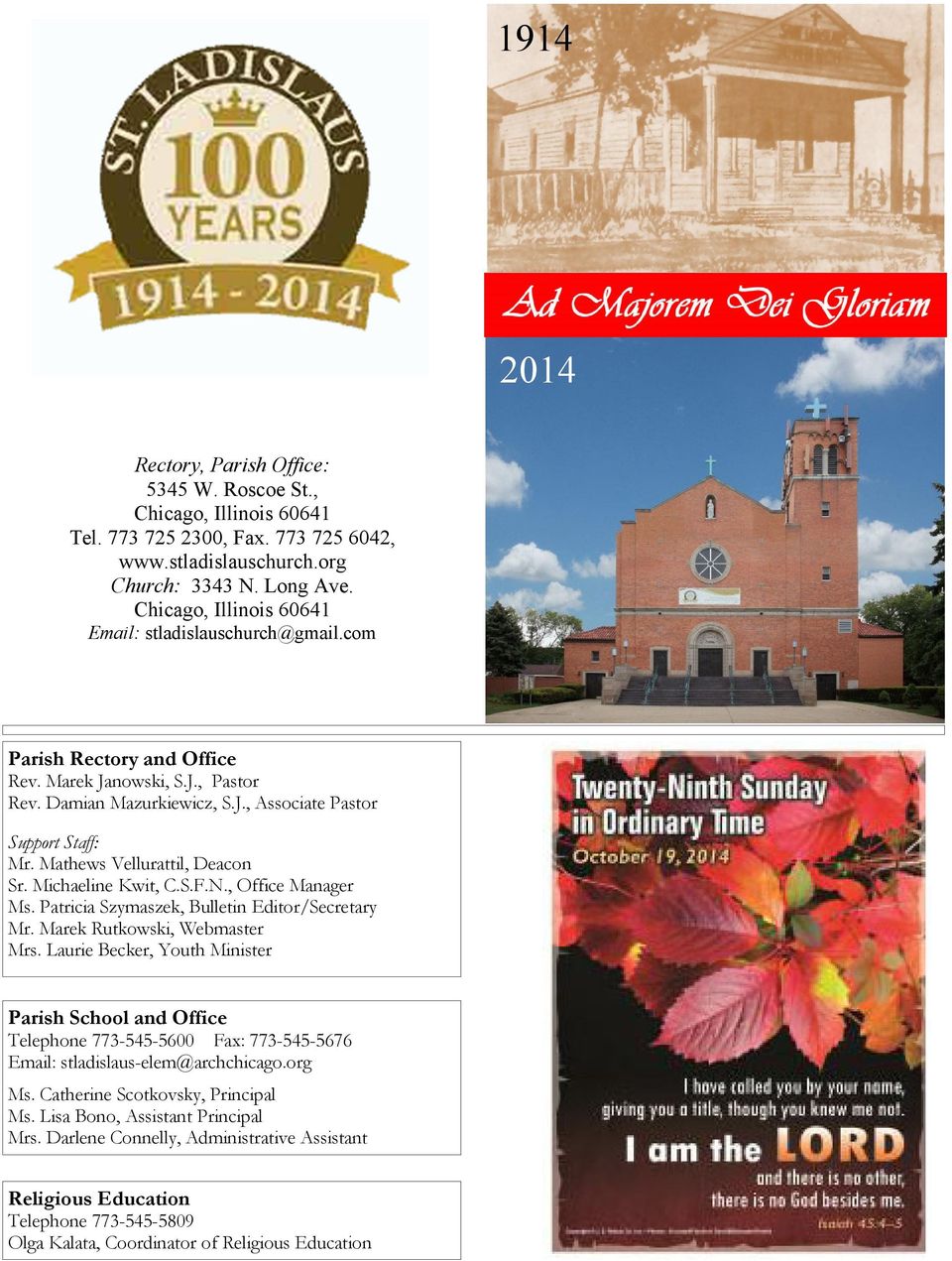Mathews Vellurattil, Deacon Sr. Michaeline Kwit, C.S.F.N., Office Manager Ms. Patricia Szymaszek, Bulletin Editor/Secretary Mr. Marek Rutkowski, Webmaster Mrs.