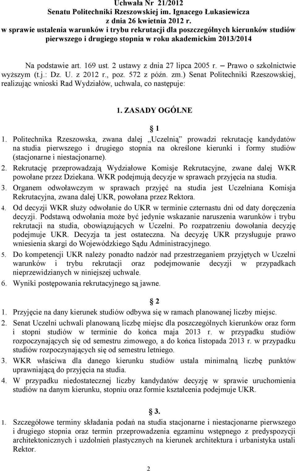 2 ustawy z dnia 27 lipca 2005 r. Prawo o szkolnictwie wyższym (t.j.: Dz. U. z 2012 r., poz. 572 z późn. zm.