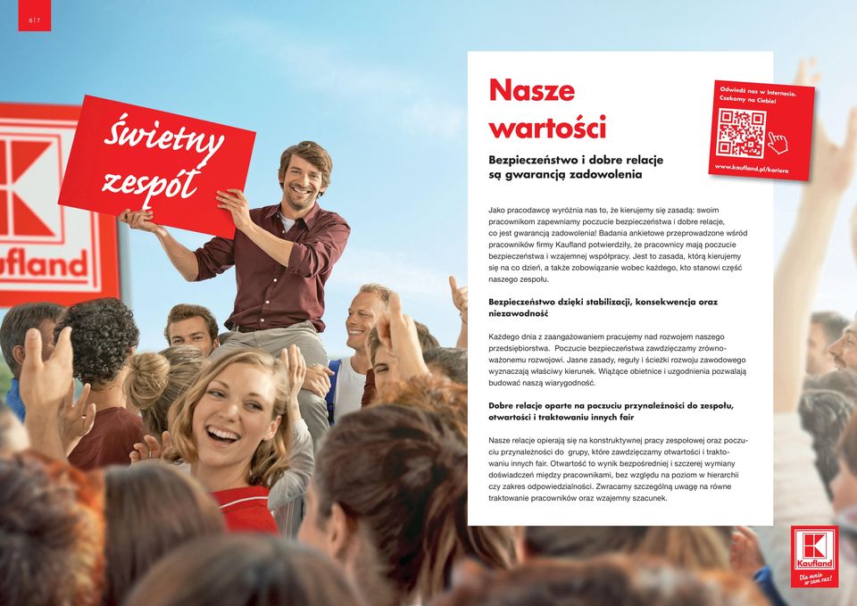 Badania ankietowe przeprowadzone wśród pracowników firmy Kaufland potwierdziły, że pracownicy mają poczucie bezpieczeństwa i wzajemnej współpracy.