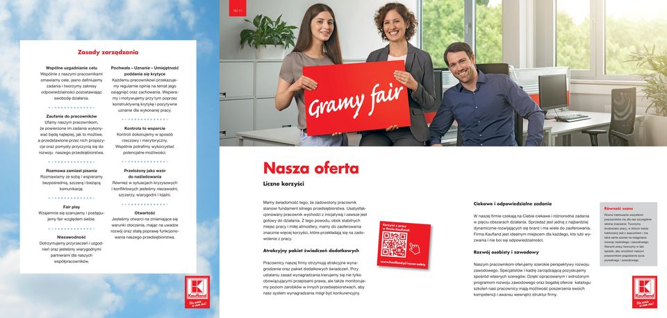 naszego przedsiębiorstwa. Pochwała Uznanie Umiejętność poddania się krytyce Każdemu pracownikowi przekazujemy regularnie opinię na temat jego osiągnięć oraz zachowania.
