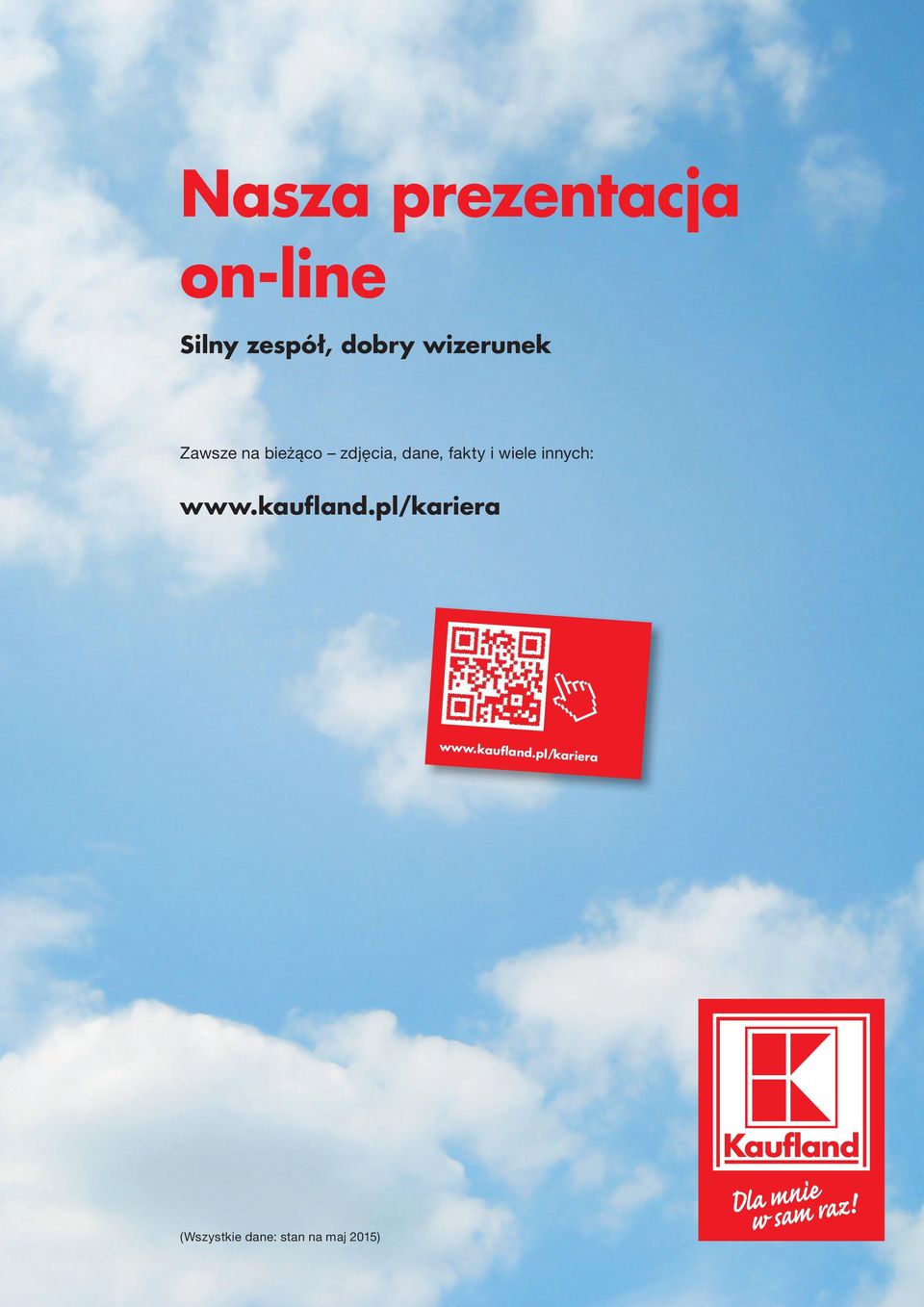i wiele innych: www.kaufland.pl/kariera www.