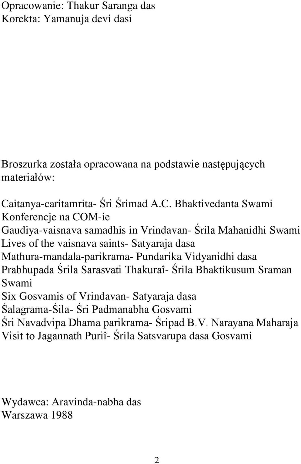 Bhaktivedanta Swami Konferencje na COM-ie Gaudiya-vaisnava samadhis in Vrindavan- Śrila Mahanidhi Swami Lives of the vaisnava saints- Satyaraja dasa