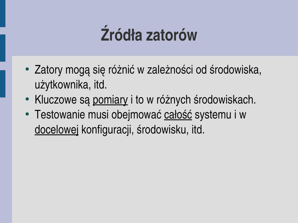 Kluczowe są pomiary i to w różnych środowiskach.