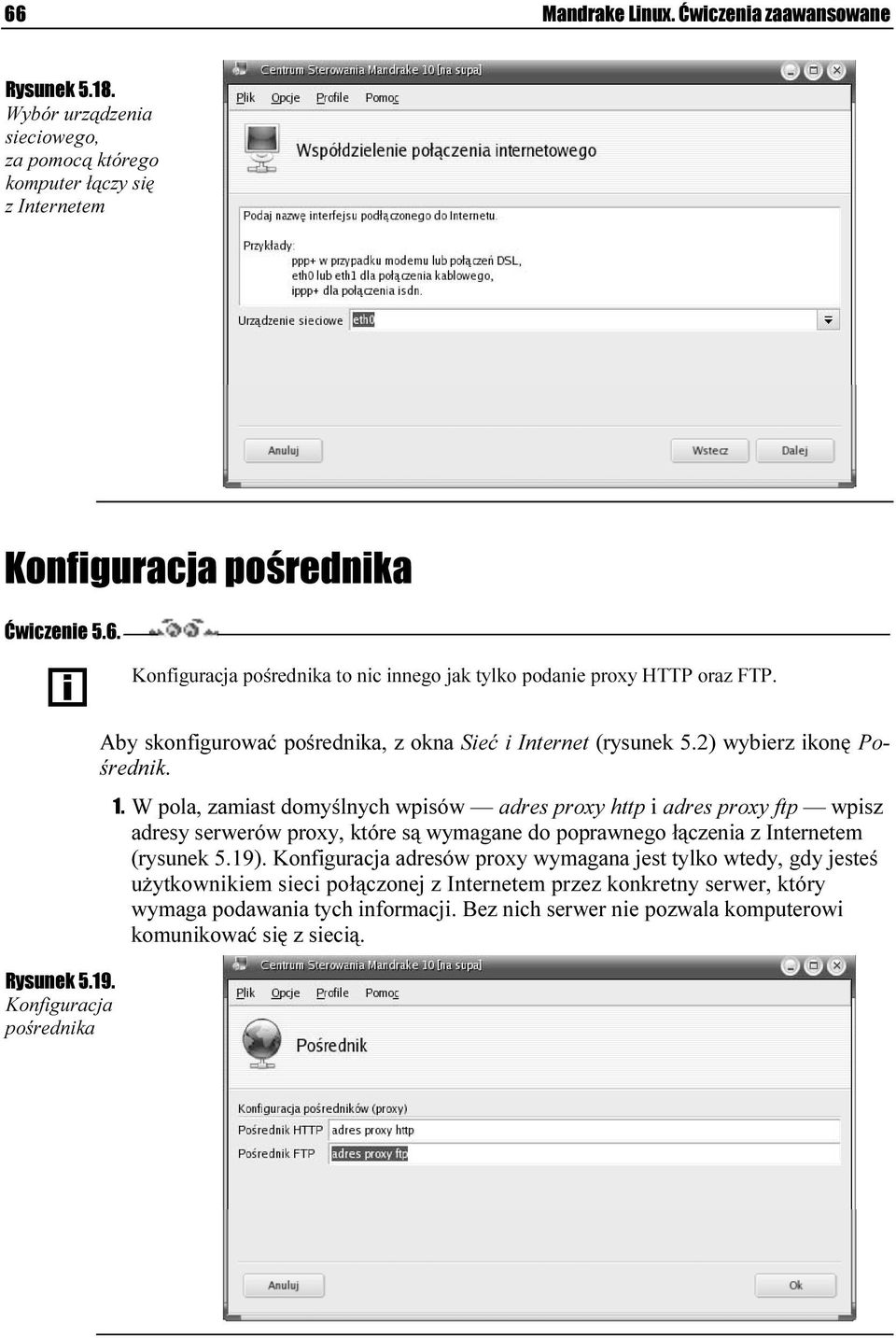 W pola, zamiast domyślnych wpisów adres proxy http i adres proxy ftp wpisz adresy serwerów proxy, które są wymagane do poprawnego łączenia z Internetem (rysunek 5.19).