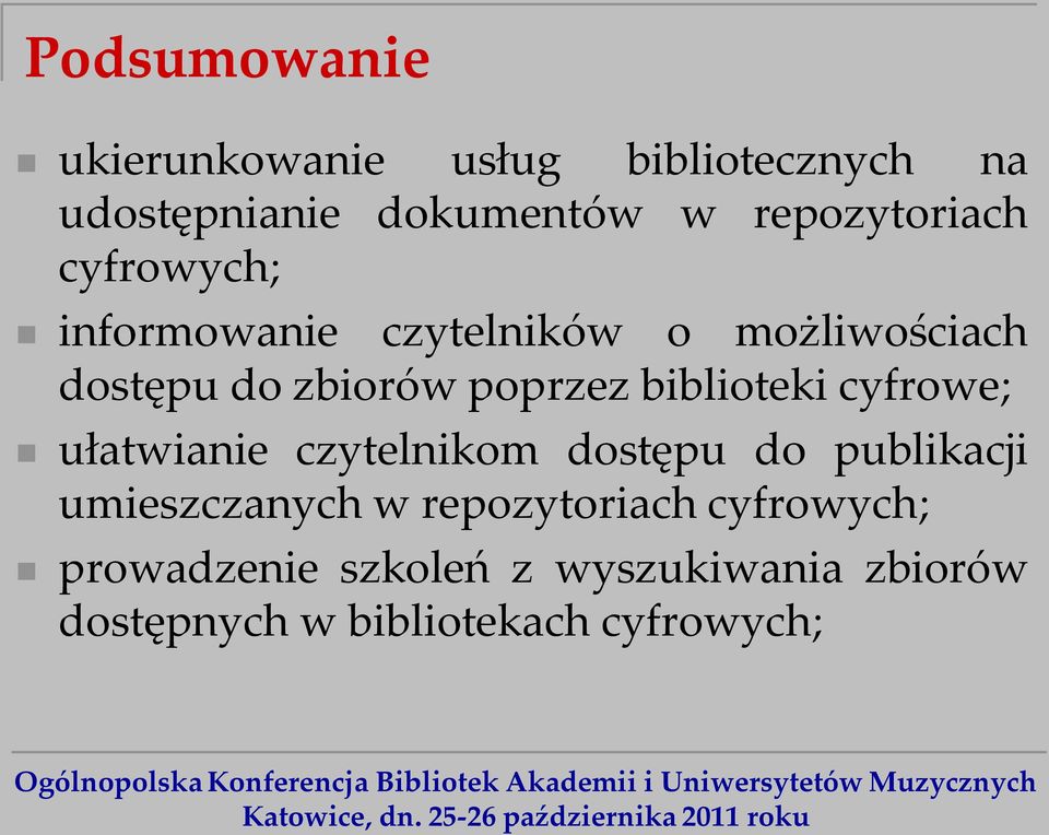 poprzez biblioteki cyfrowe; ułatwianie czytelnikom dostępu do publikacji umieszczanych w