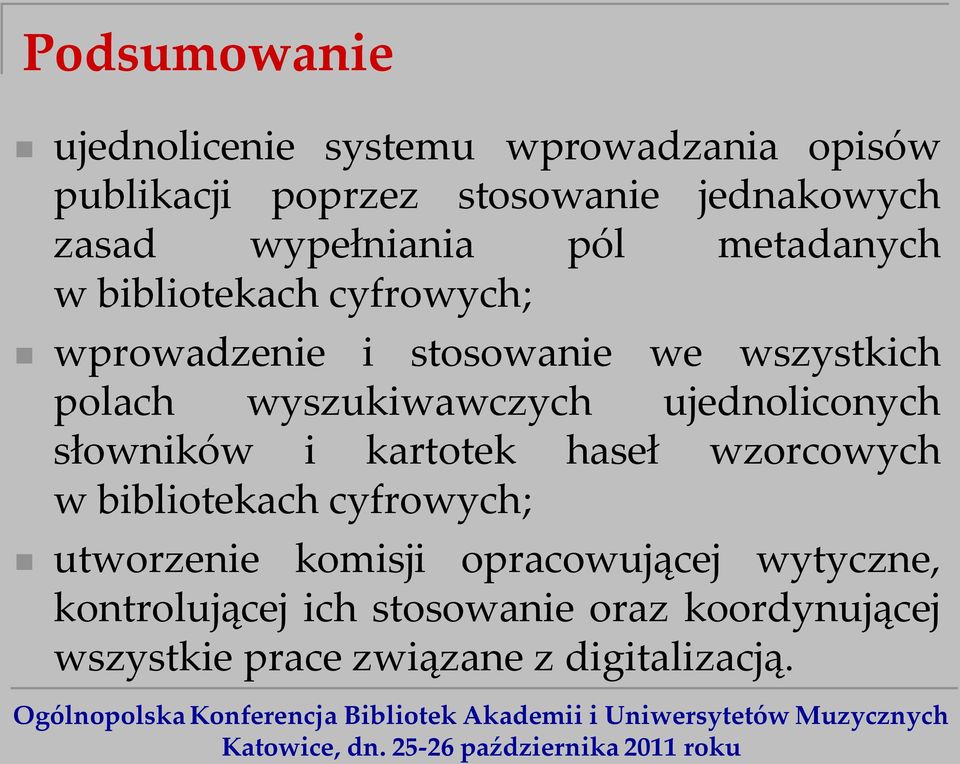 wyszukiwawczych ujednoliconych słowników i kartotek haseł wzorcowych w bibliotekach cyfrowych; utworzenie