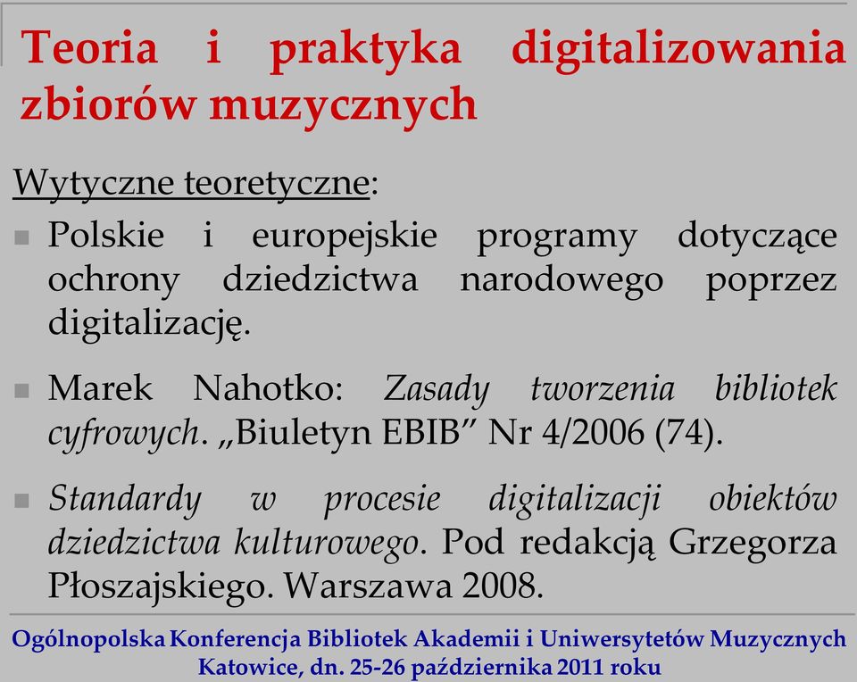 Marek Nahotko: Zasady tworzenia bibliotek cyfrowych. Biuletyn EBIB Nr 4/2006 (74).