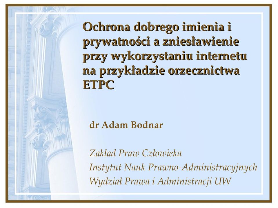 orzecznictwa ETPC dr Adam Bodnar Zakład Praw Człowieka