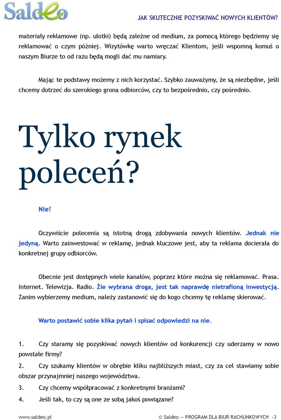 Szybko zauważymy, że są niezbędne, jeśli chcemy dotrzeć do szerokiego grona odbiorców, czy to bezpośrednio, czy pośrednio. Tylko rynek poleceń? Nie!