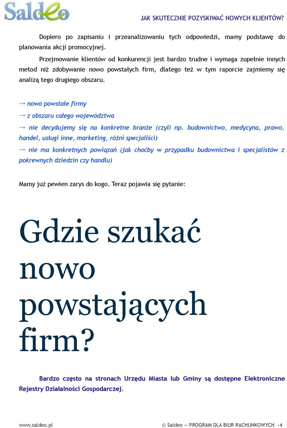 nowo powstałe firmy z obszaru całego województwa nie decydujemy się na konkretne branże (czyli np.