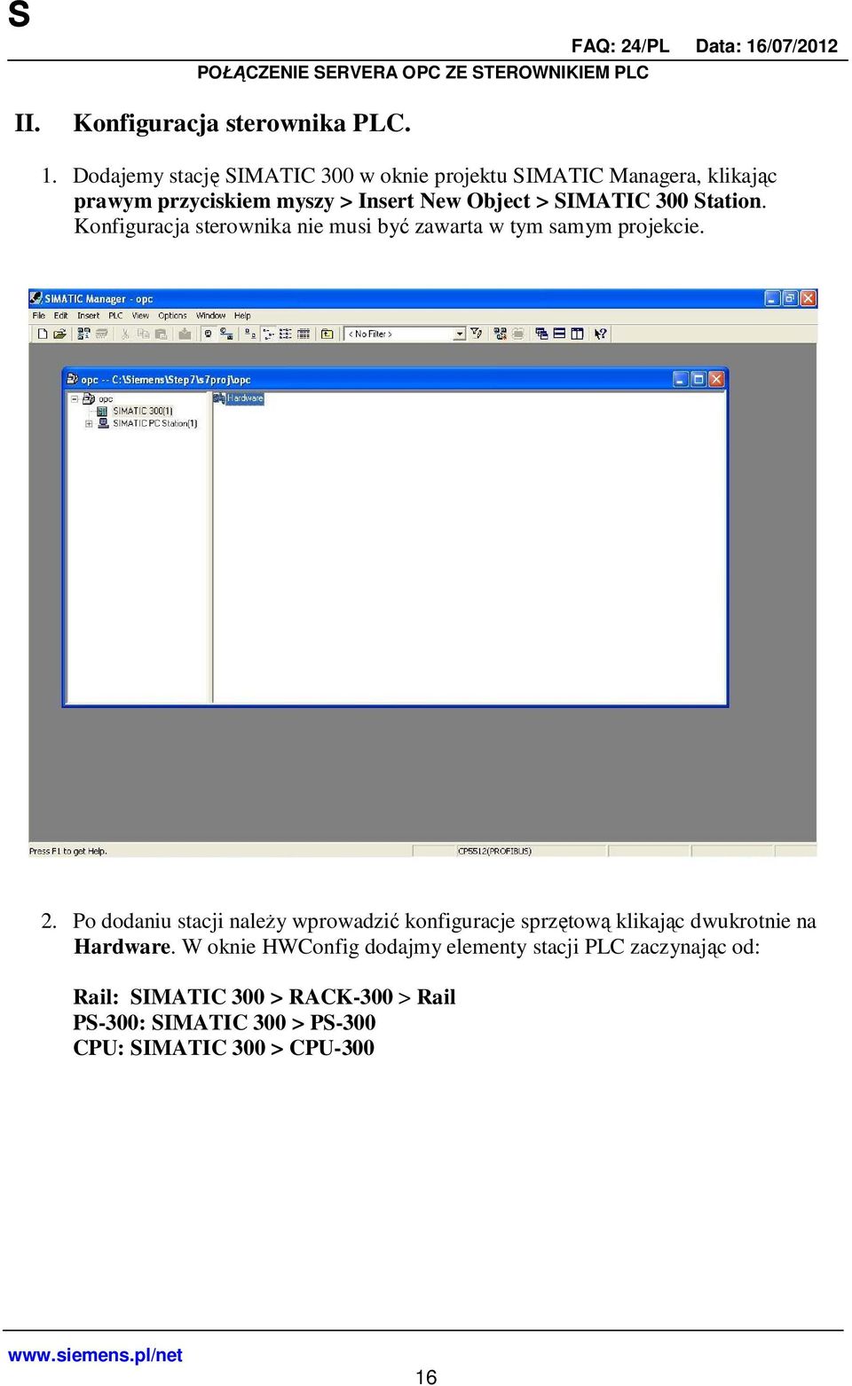 SIMATIC 300 Station. Konfiguracja sterownika nie musi by zawarta w tym samym projekcie. 2.