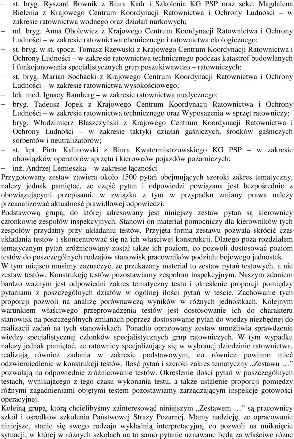 Anna Obolewicz z Krajowego Centrum Koordynacji Ratownictwa i Ochrony Ludności w zakresie ratownictwa chemicznego i ratownictwa ekologicznego; st. bryg. w st. spocz.