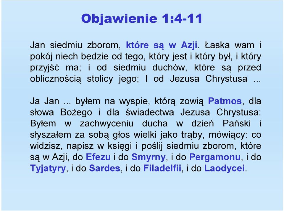 I od Jezusa Chrystusa... Ja Jan.