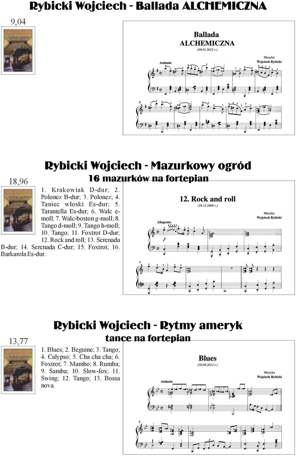 Rock and roll; 13. Serenada B-dur; 14. Serenada C-dur; 15. Foxtrot; 16. Barkarola Es-dur. 13,77 1. Blues; 2.