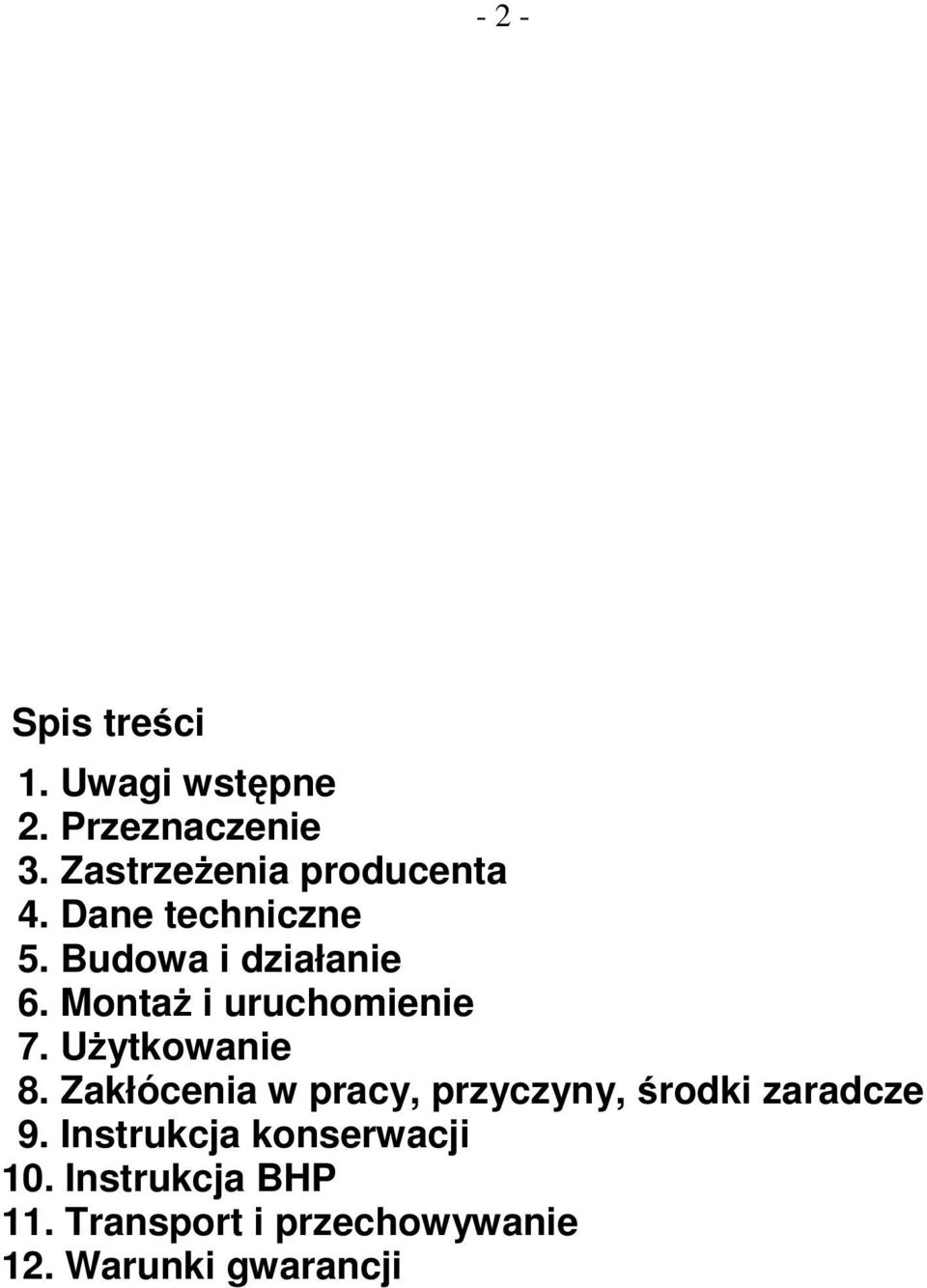 Montaż i uruchomienie 7. Użytkowanie 8.