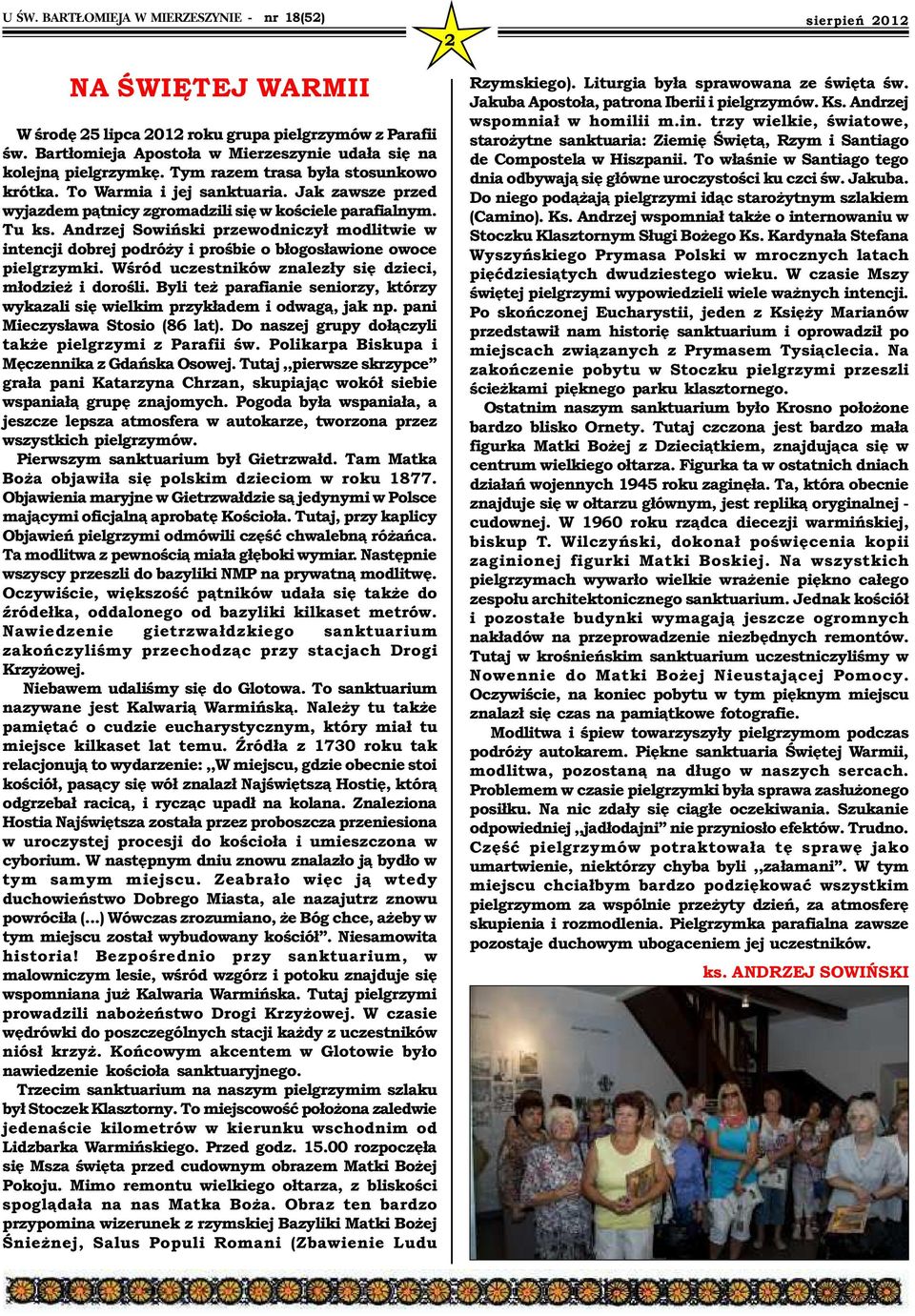 Andrzej Sowiński przewodniczył modlitwie w intencji dobrej podróży i prośbie o błogosławione owoce pielgrzymki. Wśród uczestników znalezły się dzieci, młodzież i dorośli.