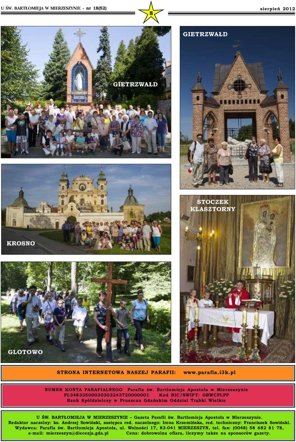 Bartłomieja Apostoła w Mierzeszynie PL34833500030303243720000001 Kod BIC/SWIFT: GBWCPLPP Bank Spółdzielczy w Pruszczu Gdańskim Oddział Trąbki Wielkie U ŚW.