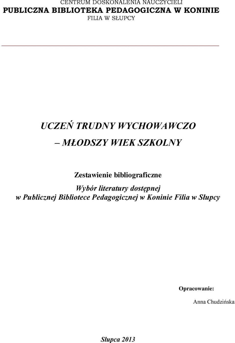 Zestawienie bibliograficzne Wybór literatury dostępnej w Publicznej