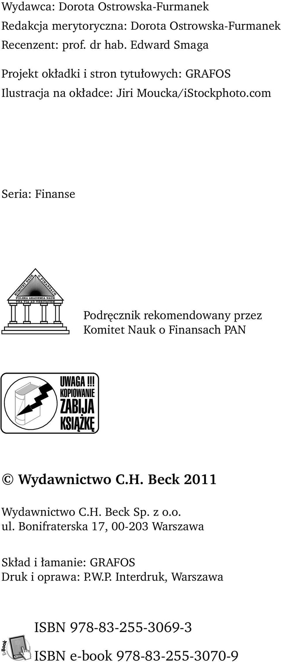 com Seria: Finanse Podręcznik rekomendowany przez Komitet Nauk o Finansach PAN Wydawnictwo C.H. Beck 2011 Wydawnictwo C.H. Beck Sp.