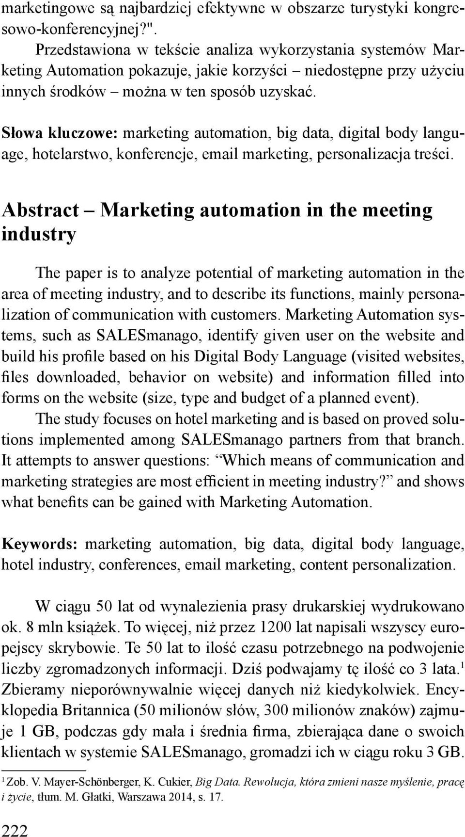 Słowa kluczowe: marketing automation, big data, digital body language, hotelarstwo, konferencje, email marketing, personalizacja treści.