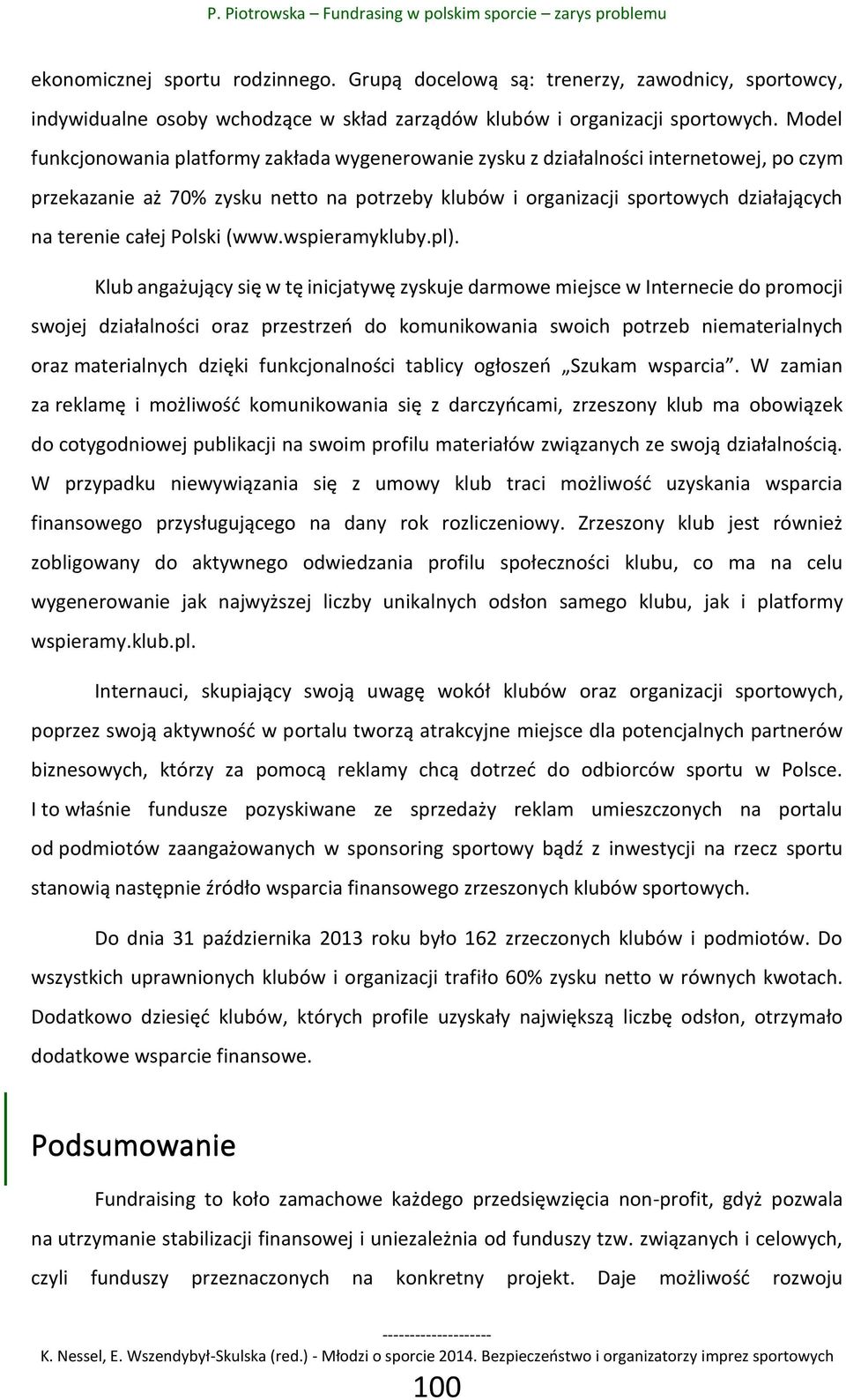 całej Polski (www.wspieramykluby.pl).