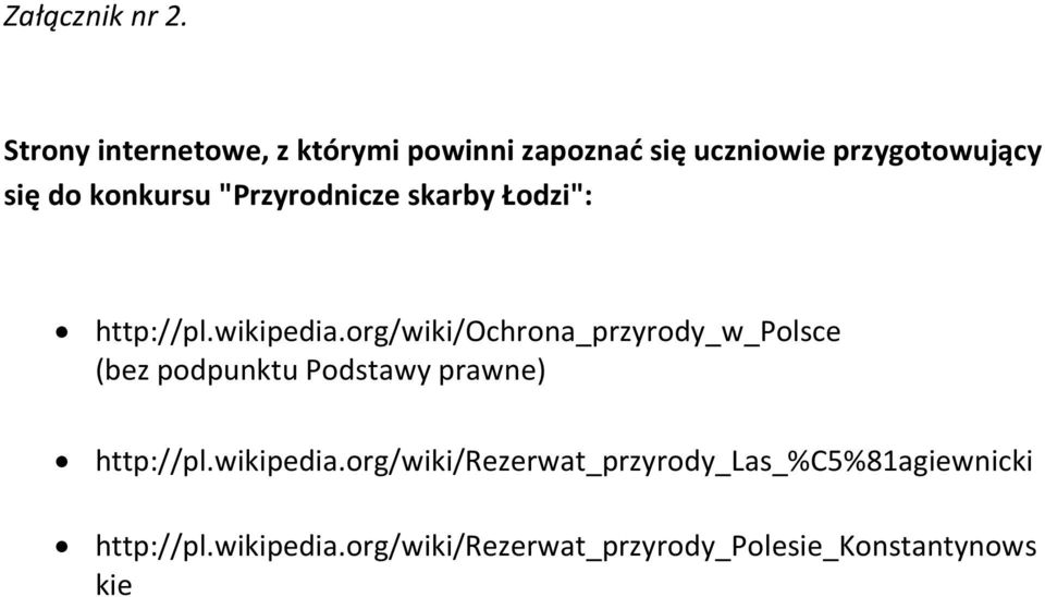 konkursu "Przyrodnicze skarby Łodzi": http://pl.wikipedia.