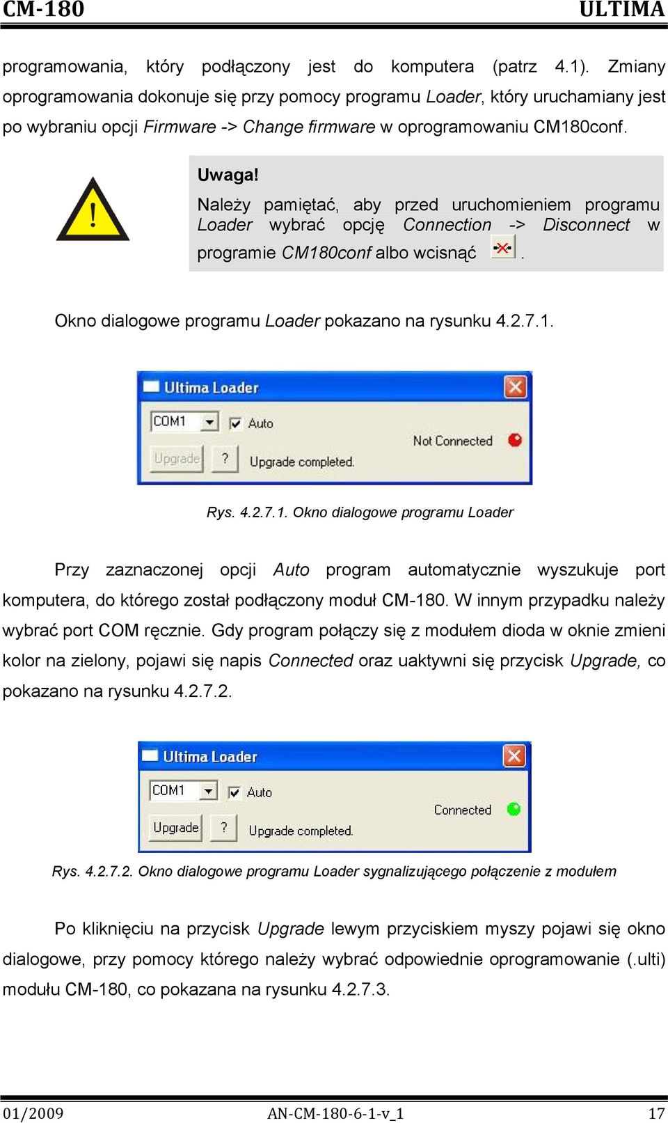 Należy pamiętać, aby przed uruchomieniem programu Loader wybrać opcję Connection -> Disconnect w programie CM18