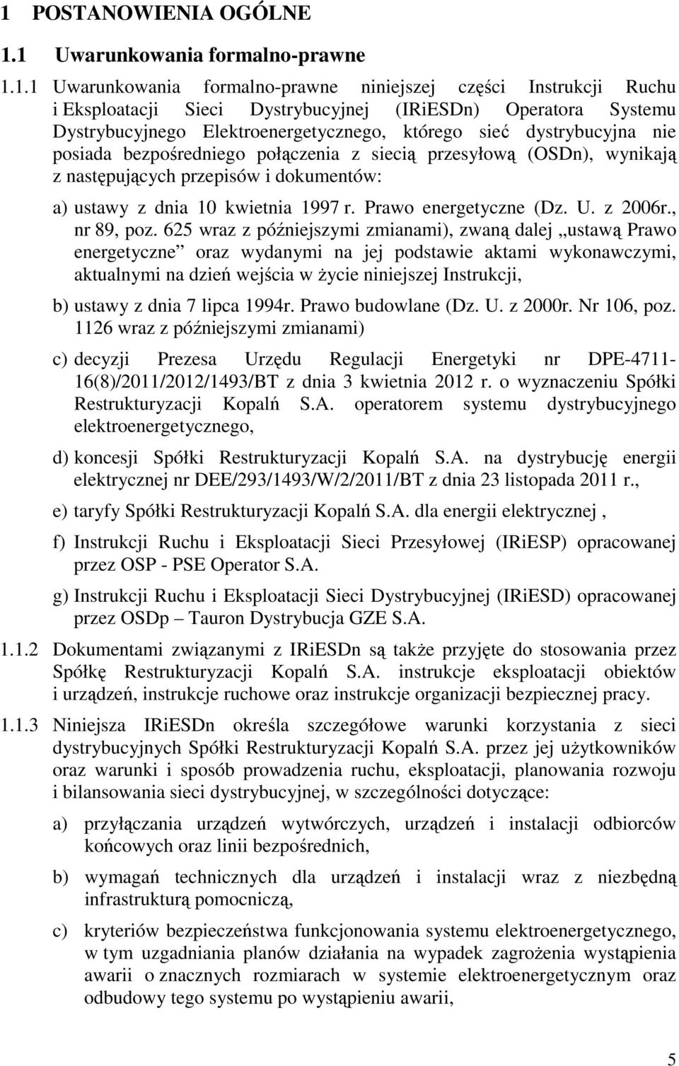 10 kwietnia 1997 r. Prawo energetyczne (Dz. U. z 2006r., nr 89, poz.