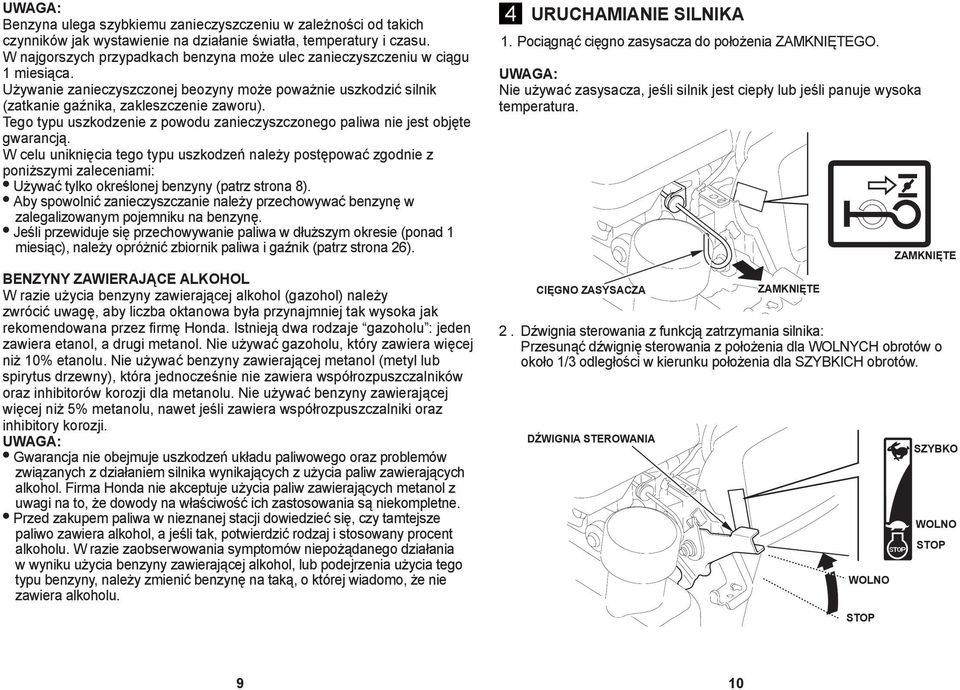 Tego typu uszkodzenie z powodu zanieczyszczonego paliwa nie jest objęte gwarancją.
