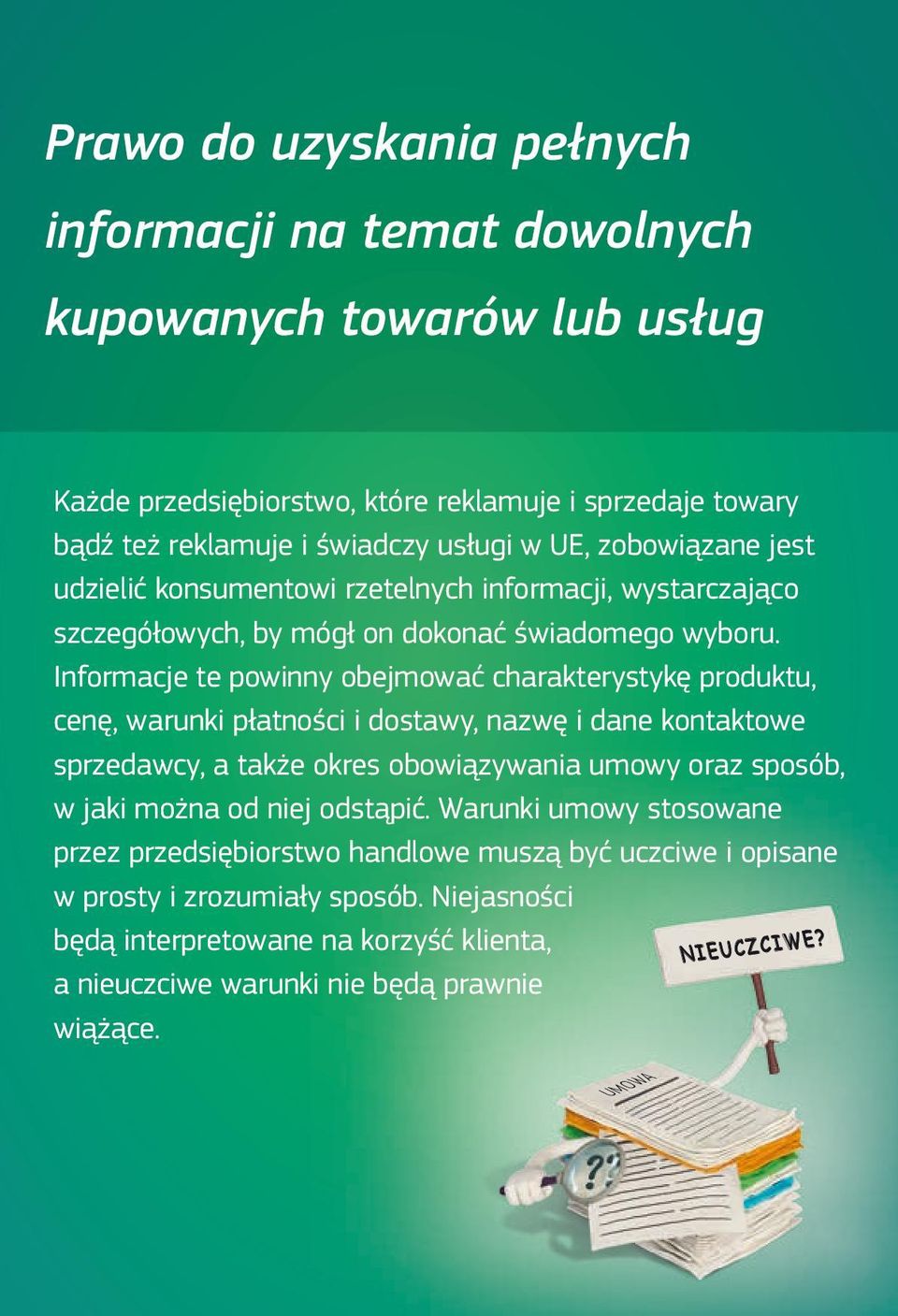 Informacje te powinny obejmować charakterystykę produktu, cenę, warunki płatności i dostawy, nazwę i dane kontaktowe sprzedawcy, a także okres obowiązywania umowy oraz sposób, w jaki można